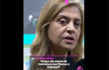 Leila sugere que times brasileiros saiam da Conmebol após caso de racismo: ‘Por que não nos filiamos à Concacaf?